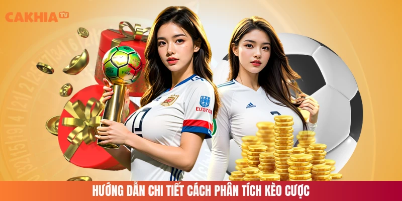 Hướng dẫn chi tiết cách phân tích kèo cược