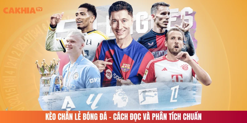 Kèo Chẵn Lẻ Bóng Đá - Cách Đọc Và Phân Tích Chuẩn