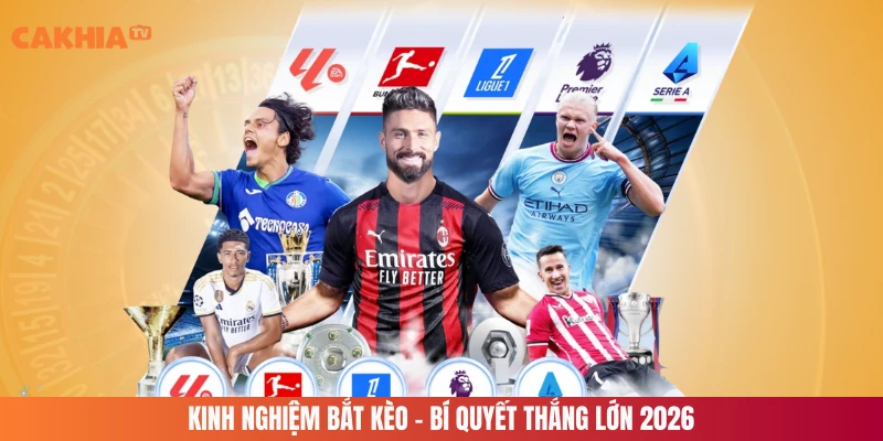 Kinh Nghiệm Bắt Kèo - Bí Quyết Thắng Lớn 2026 từ Cakhiatv