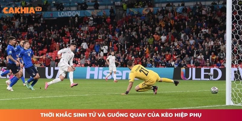 Thời khắc sinh tử và guồng quay của kèo hiệp phụ